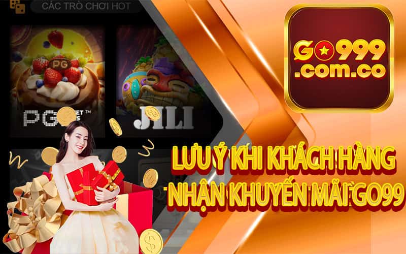 Lưu ý khi khách nhận khuyến mãi Go99